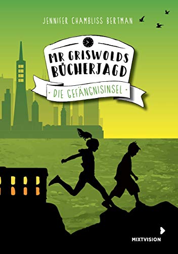 Mr Griswolds Bücherjagd: Die Gefängnisinsel (Mr Griswolds Bücherjagd 2019, 3) von mixtvision Medienges.mbH